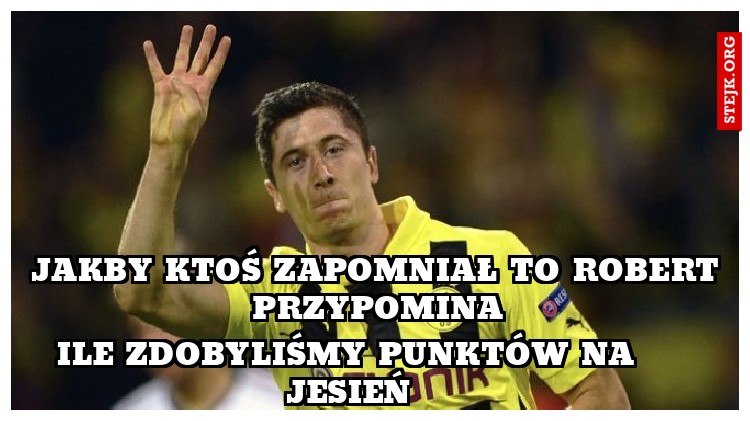Jakby ktoś zapomniał to Robert przypomina