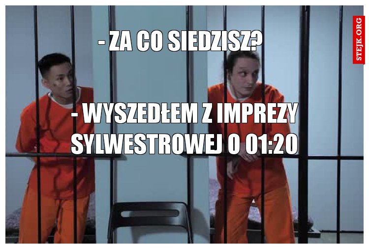 - Za co siedzisz? 