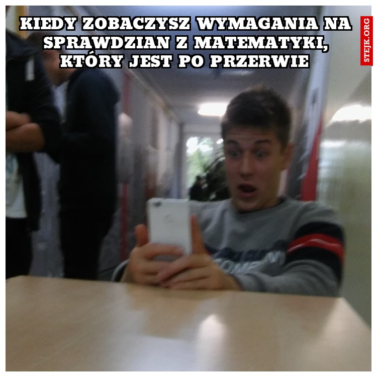 Kiedy zobaczysz wymagania na sprawdzian z matematyki, który jest po przerwie 