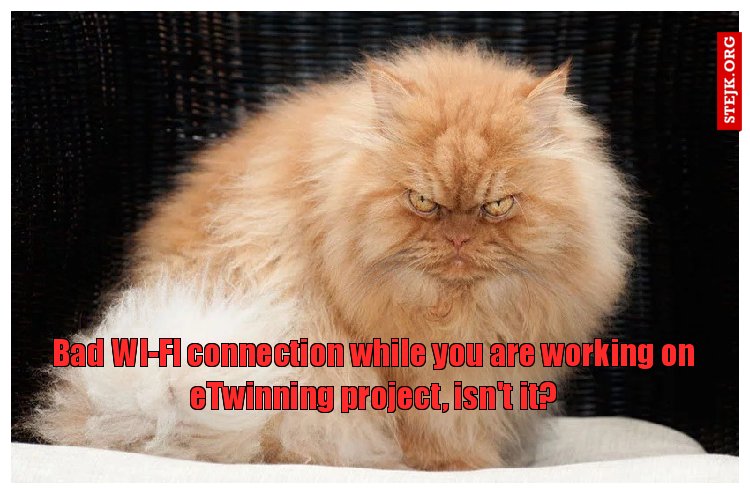 Bad WI-FI connection while you are working on eTwinning project, isn't it?