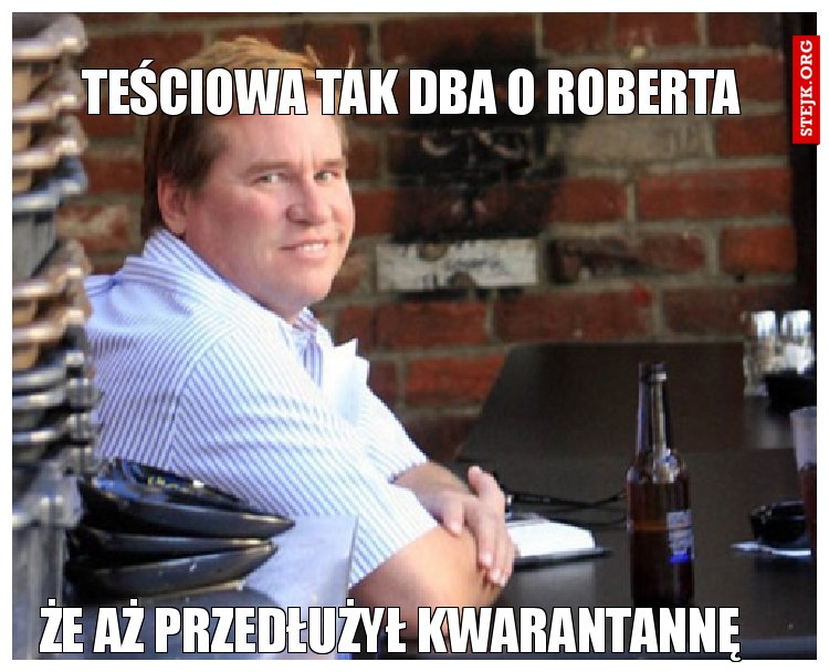 Teściowa tak dba o roberta