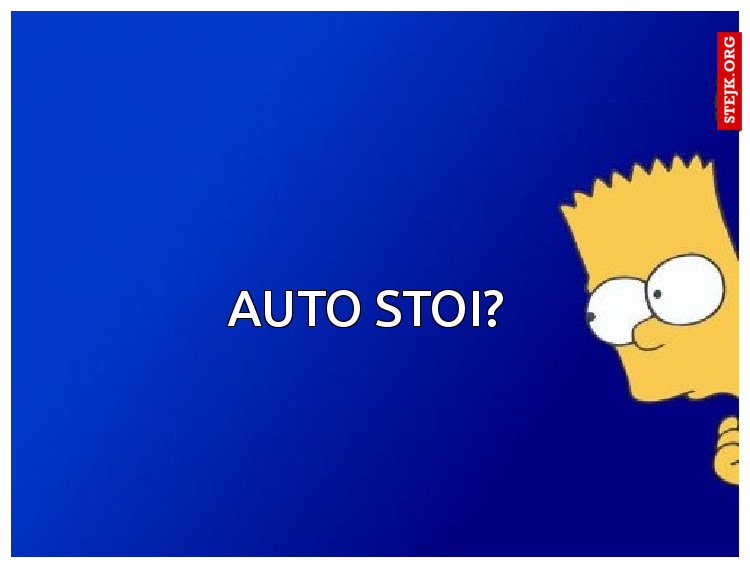 Auto stoi? 