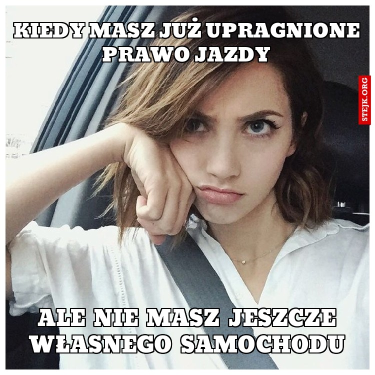 Kiedy masz już upragnione prawo jazdy