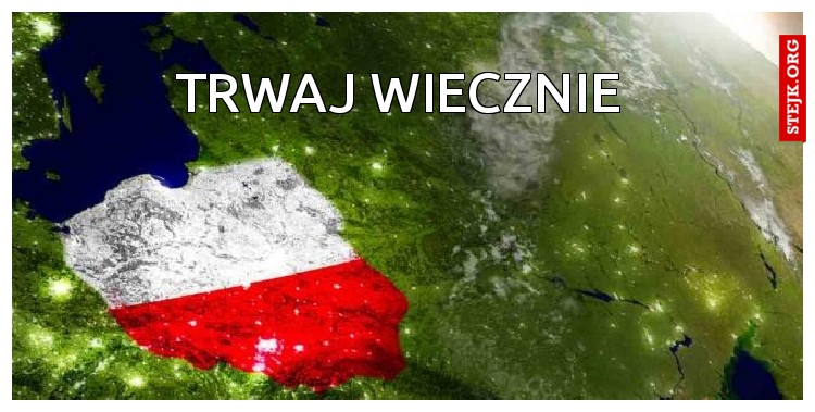 TRWAJ WIECZNIE