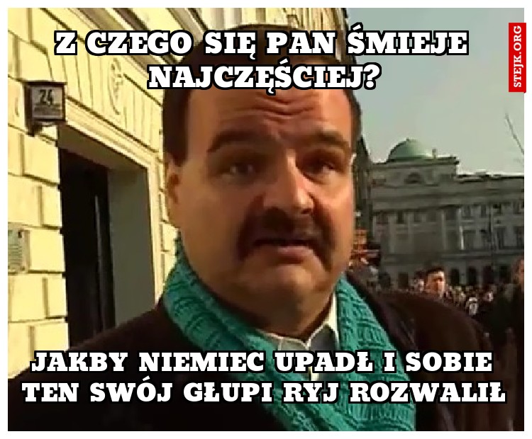 Z czego się pan śmieje najczęściej?
