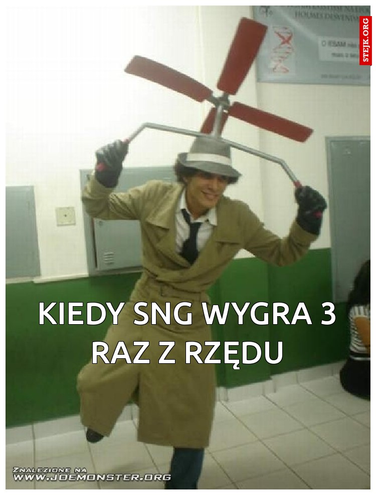 Kiedy SNG WYGRA 3 raz z rzędu