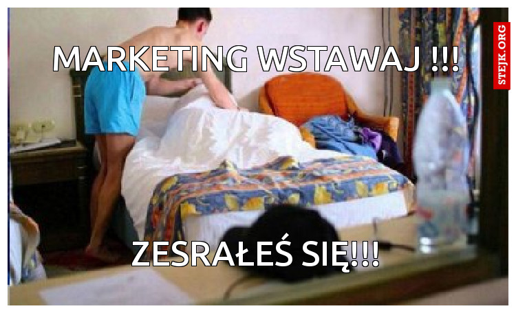 Marketing wstawaj !!!