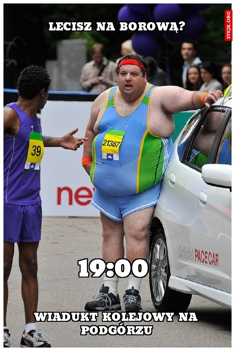 lecisz na Borową?