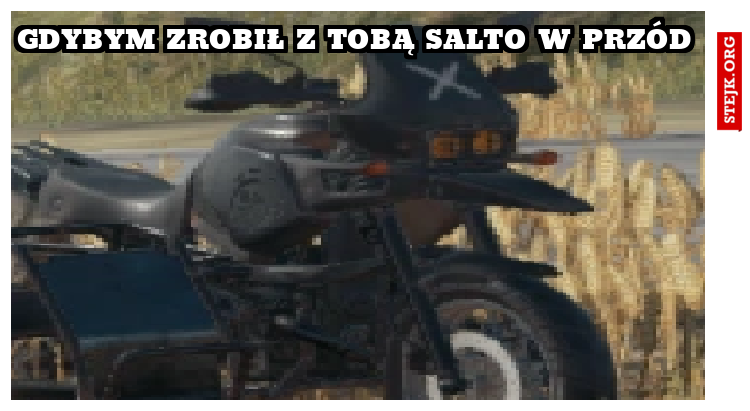 gdybym zrobił z tobą salto w przód