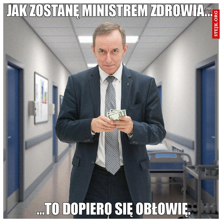 Jak zostanę ministrem zdrowia...