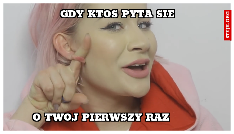 gdy ktos pyta sie 