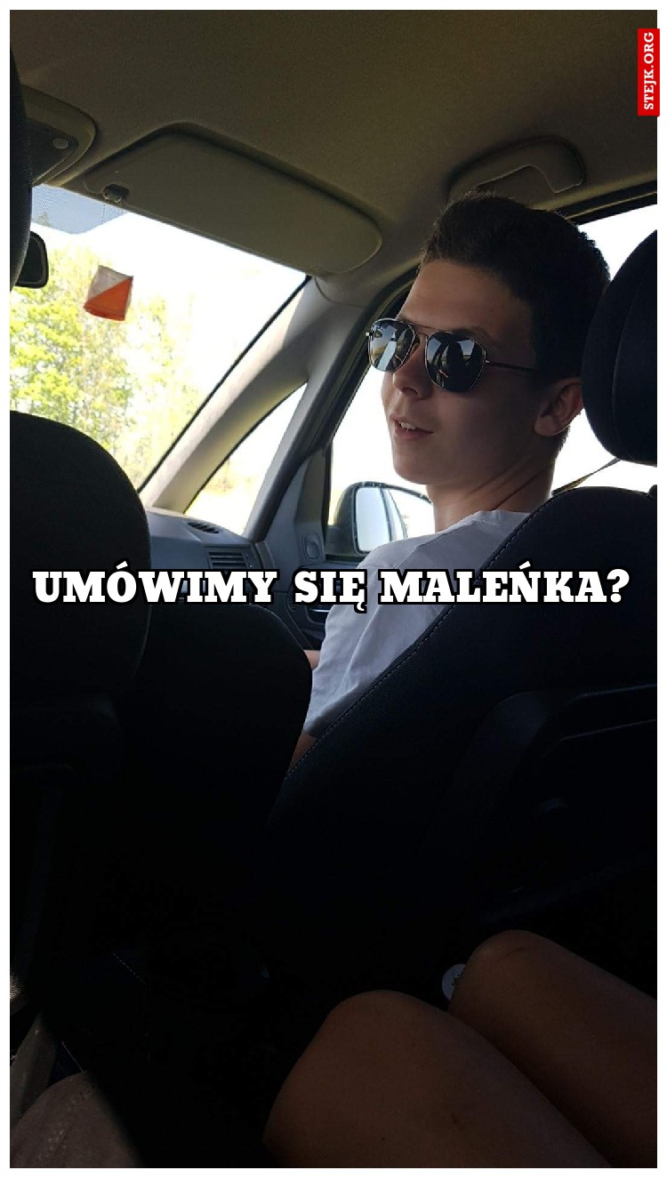 Umówimy się maleńka?