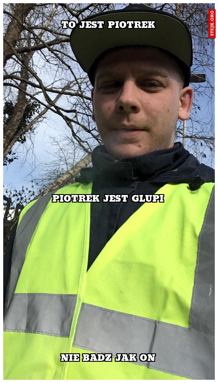 to jest piotrek