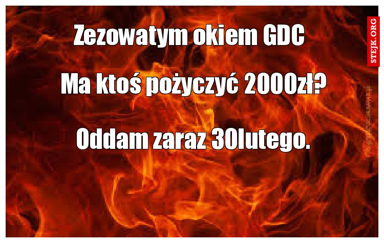 Ma ktoś pożyczyć 2000zł?