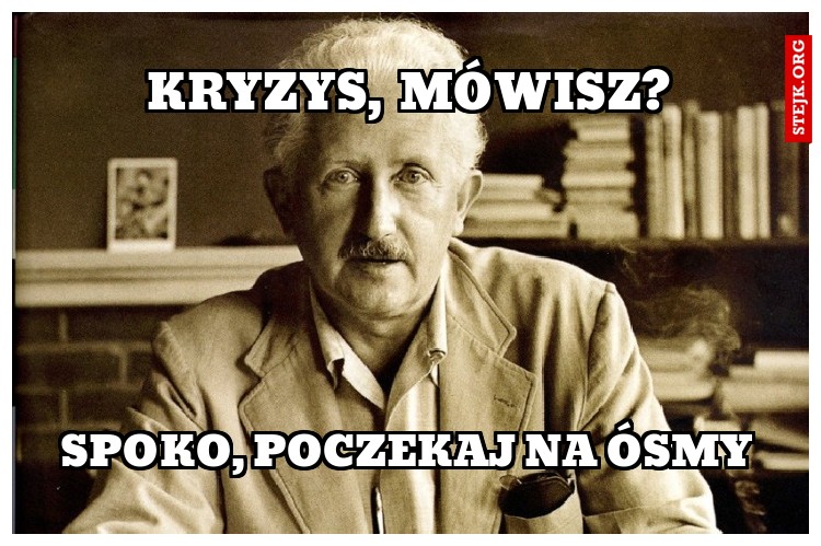 kryzys,  mówisz?