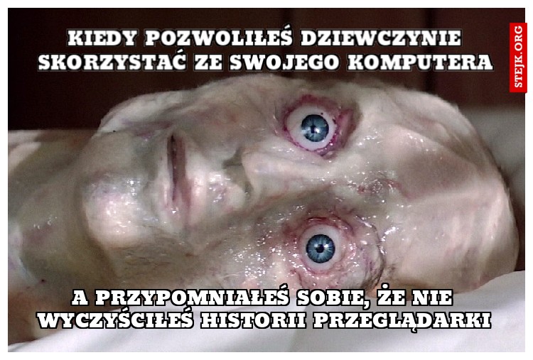 Kiedy pozwoliłeś dziewczynie skorzystać ze swojego komputera