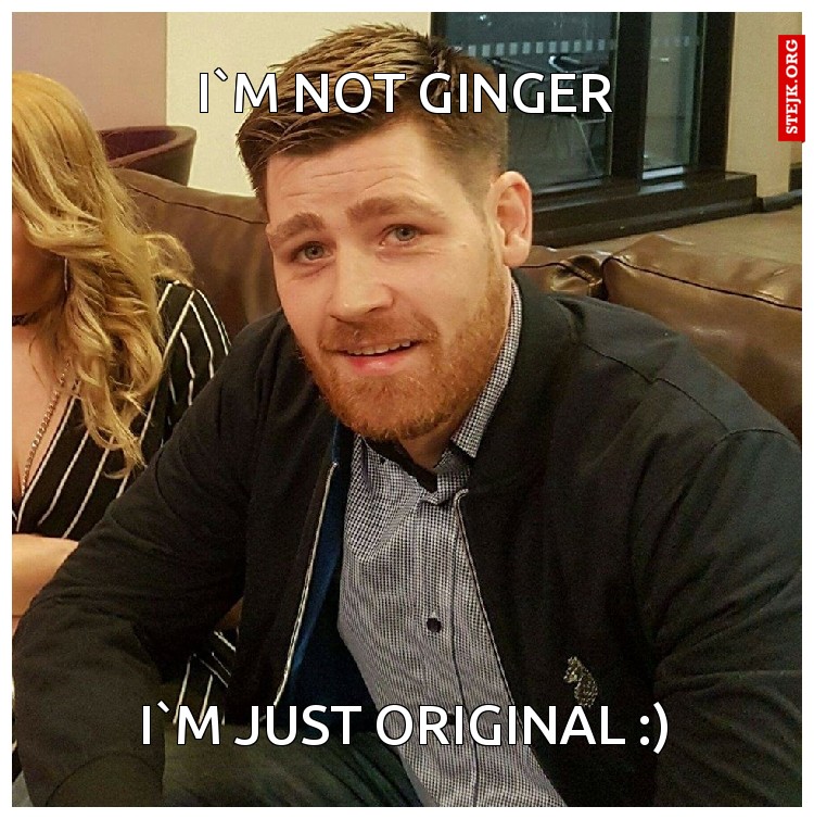 I`m not ginger