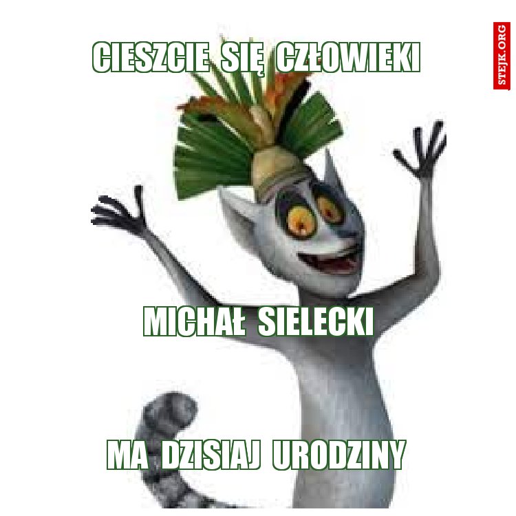cieszcie  się  człowieki