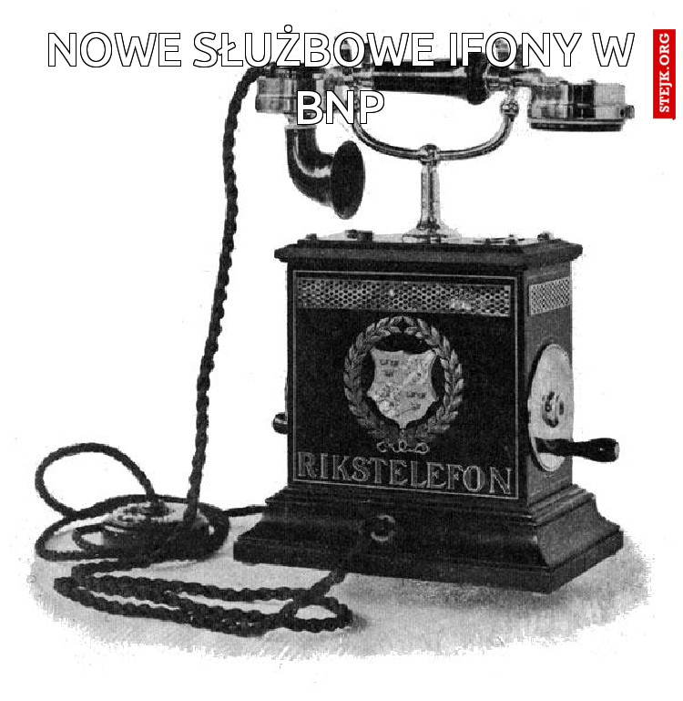 Nowe służbowe Ifony w bnp