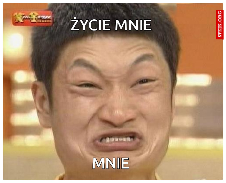 życie mnie 