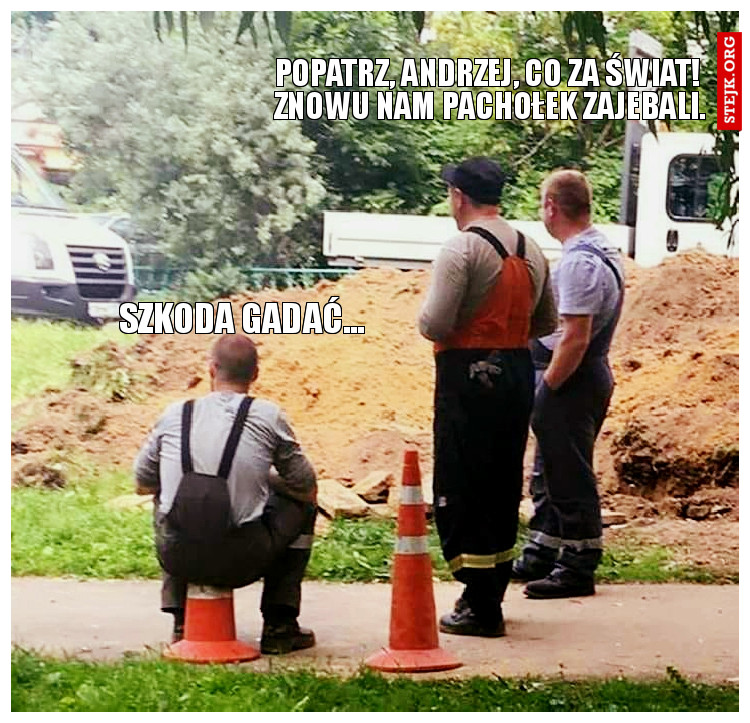 Popatrz, andrzej, co za świat!