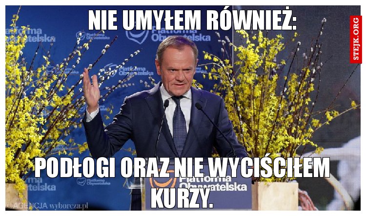 Nie umyłem również: