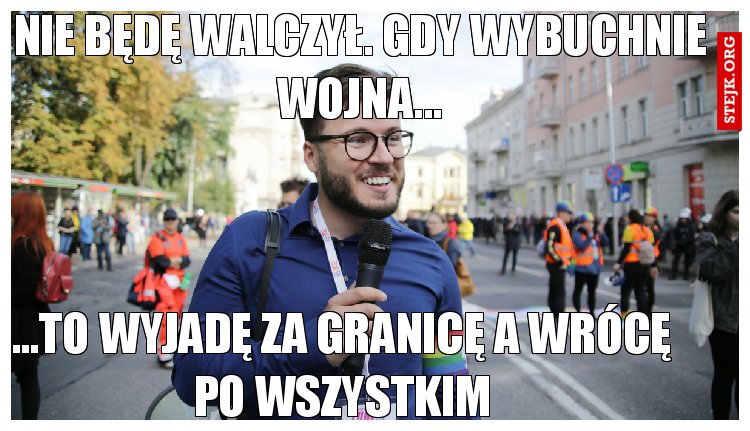 Nie będę walczył. Gdy wybuchnie wojna...