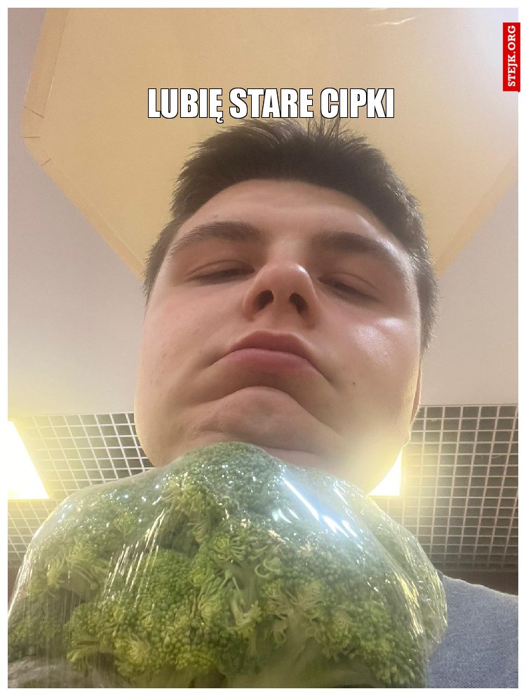 Lubię stare cipki