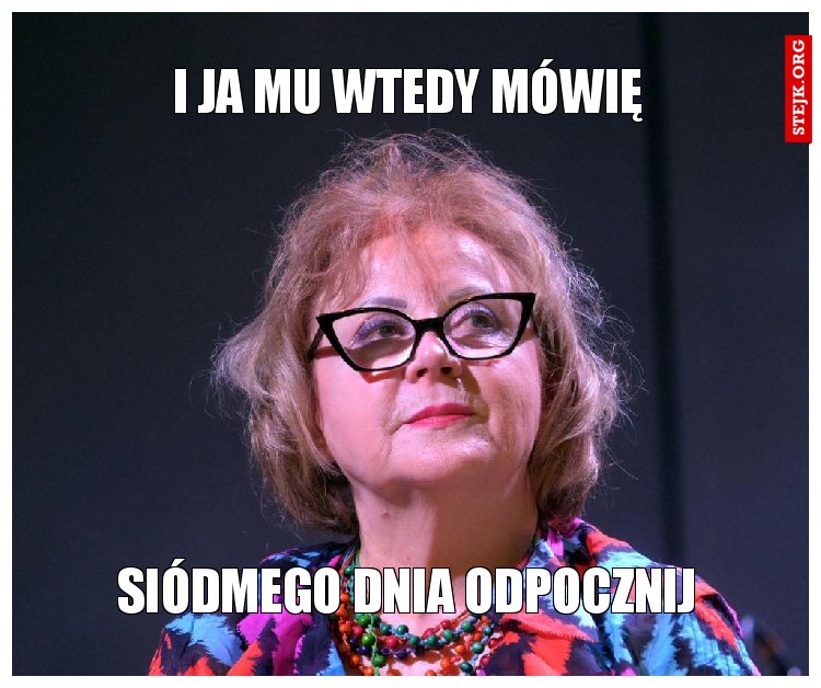 I ja mu wtedy mówię