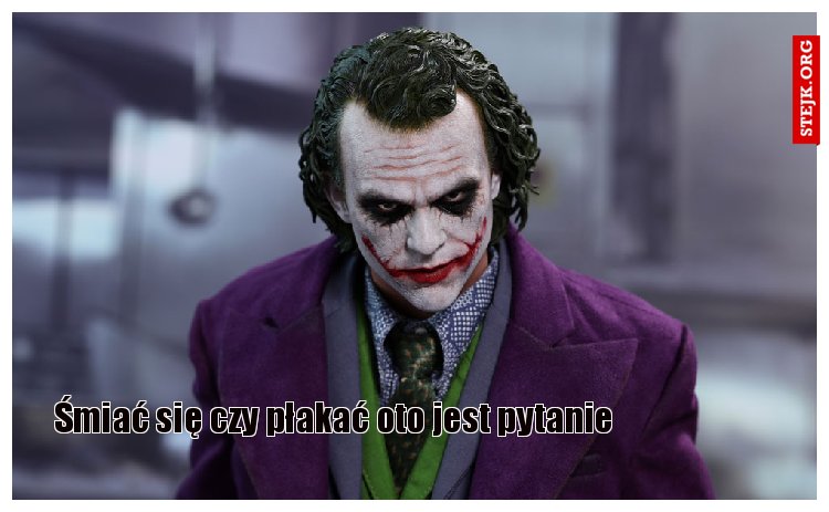 Śmiać się czy płakać oto jest pytanie 
