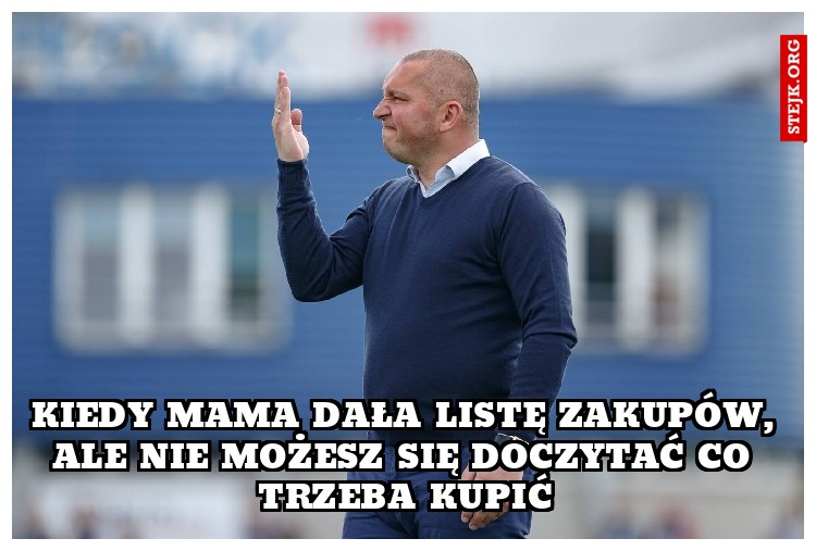 kiedy mama dała listę zakupów, ale nie możesz się doczytać co trzeba kupić