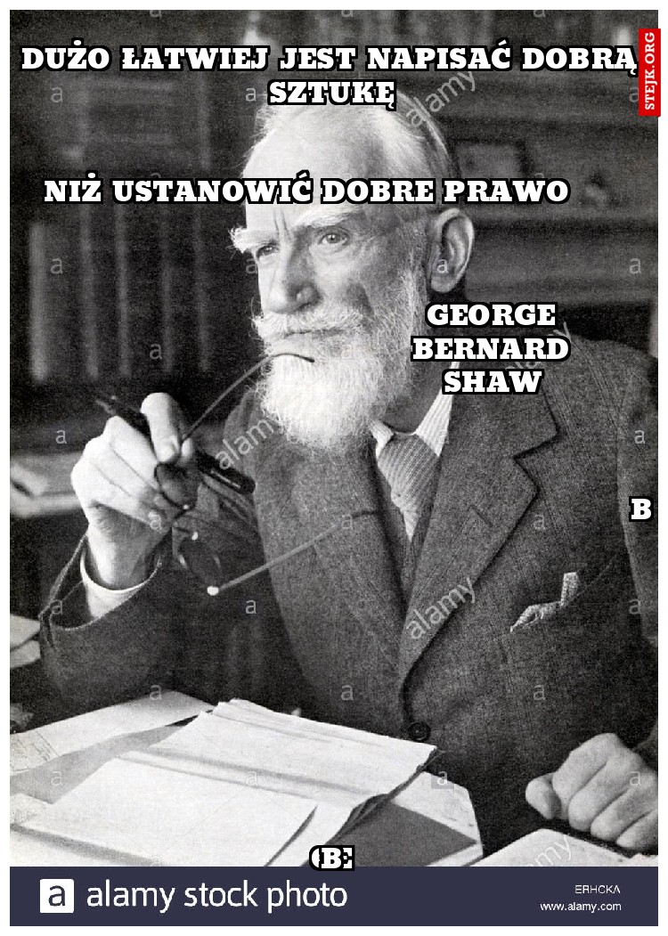 Dużo łatwiej jest napisać dobrą sztukę niż ustanowić dobre prawo