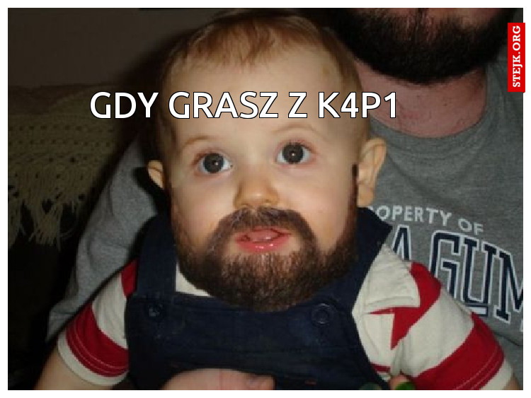 Gdy grasz z K4P1