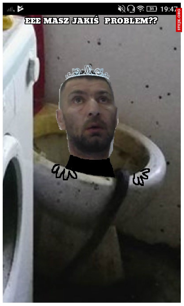 Eee masz jakiś  problem??