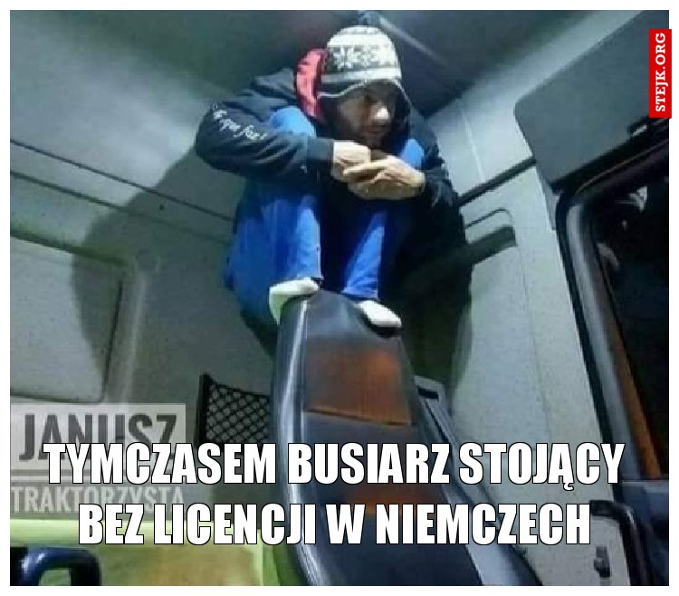 Tymczasem busiarz stojący bez licencji w Niemczech