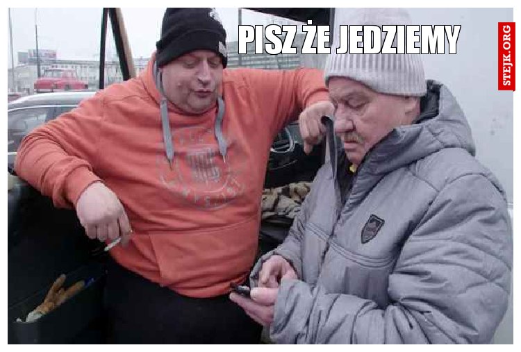 Pisz że jedziemy