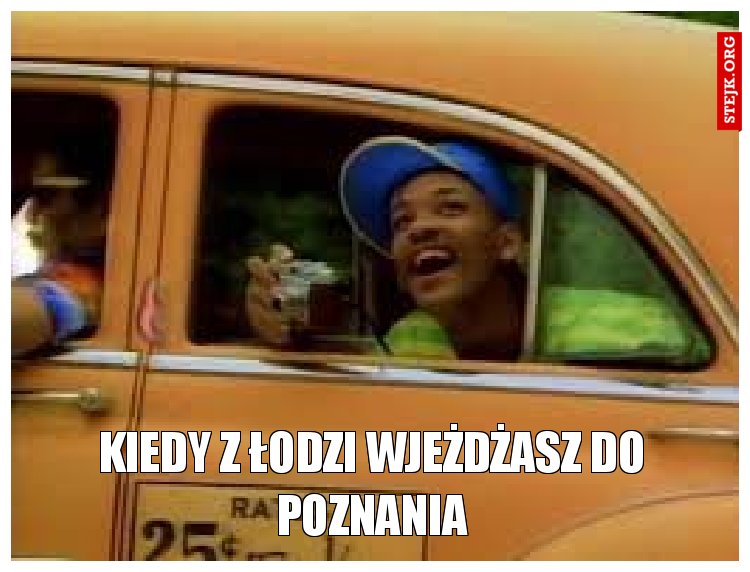 Kiedy z Łodzi wjeżdżasz do Poznania