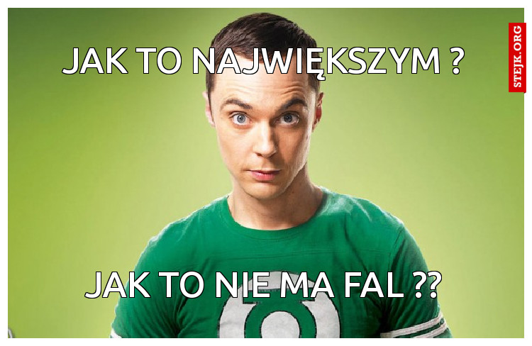 jak to największym ?