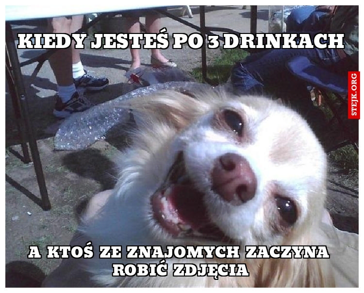Kiedy jesteś po 3 drinkach