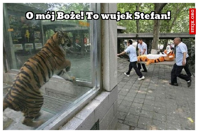 O mój Boże! To wujek Stefan!