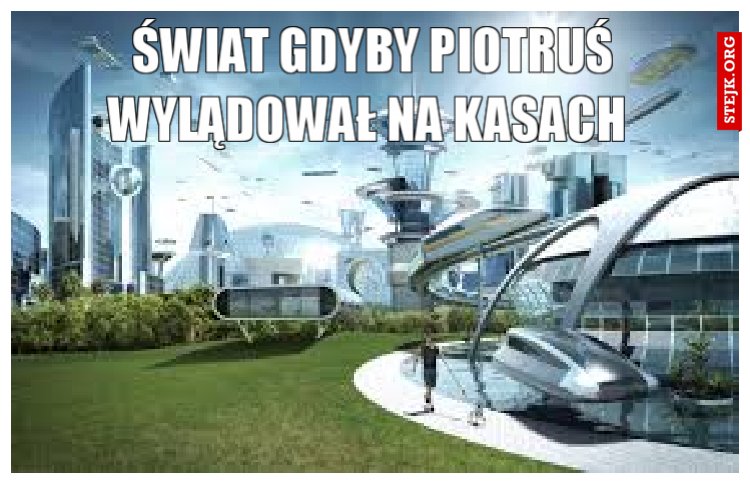 Świat gdyby Piotruś wylądował na kasach 