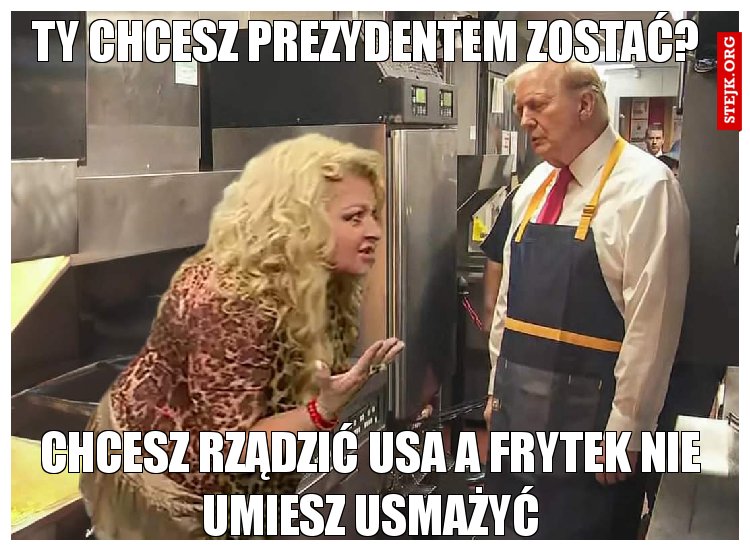 Ty chcesz prezydentem zostać?