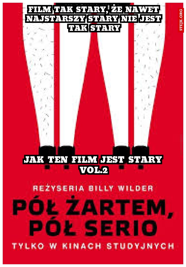 film tak stary, że nawet najstarszy stary nie jest tak stary