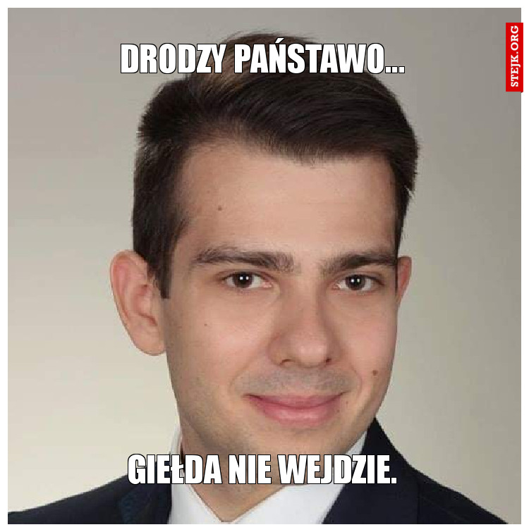 DRODZY PAŃSTAWO...