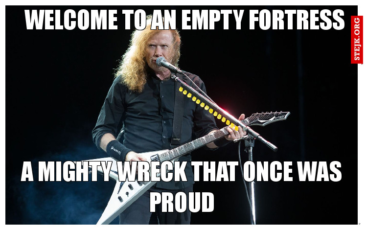 Welcome to an empty fortress
