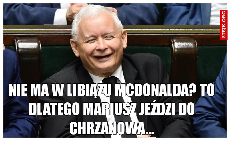 Nie ma w Libiążu McDonalda? To dlatego mariusz jeździ do Chrzanowa...