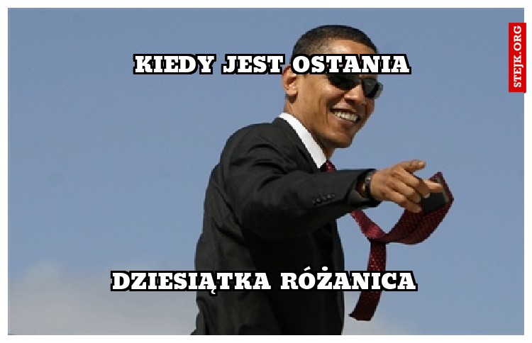 Kiedy jest ostania