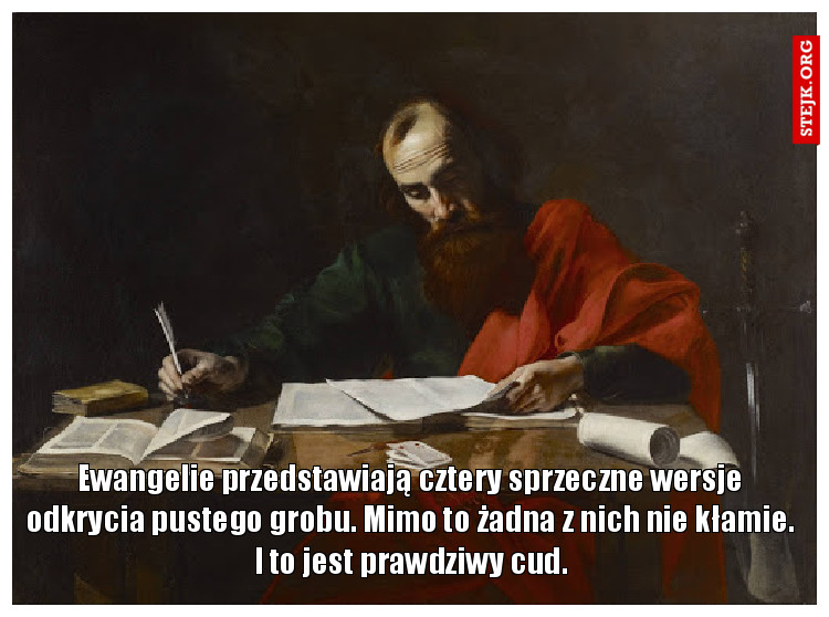 Ewangelie przedstawiają cztery sprzeczne wersje odkrycia pustego grobu. Mimo to żadna z nich nie kłamie. I to jest prawdziwy cud.