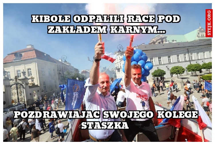 kibole odpalili race pod zakładem karnym...