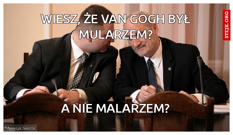 WIESZ, ŻE VAN gOGH BYŁ MULARZEM?